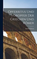 Opferritus und Voropfer der Griechen und Römer