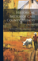 Historical Sketch of Cass County, Illinois