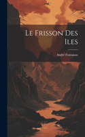 Frisson Des Iles