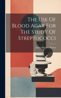 Use Of Blood Agar For The Study Of Streptococci