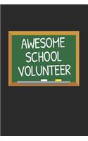 Awesome School Volunteer: Volunteer Appreciation Gift Notebook for School Volunteers Parents (Journal, Diary)