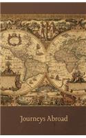 Journeys Abroad: Travel Journal for Wanderlusting Adventurers - Blank Lined Pages with Antique Map on Cover