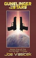 Gunslinger to the Stars: (Gunslinger Trilogy)