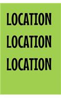 Location Location Location