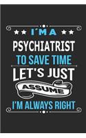 I`m a psychiatrist To save time let´s just assume I´m always right