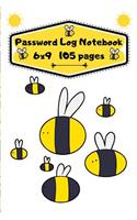 Password Log Notebook 6x9 105 Pages: A Cute 6x9 Password Log Notebook For Bumble Bee Lovers. Has 105 Pages to store all your password and website log in information.