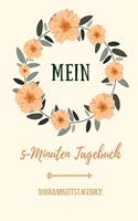 Mein 5-Minuten Tagebuch Dankbarkeitstagebuch: A5 Notizbuch liniert - 5- Minuten Tagebuch - Geschenk für Frauen Mama Oma Schwester Beste Freundin - Dankbarkeits Tagebuch - Achtsamkeit - Planer -