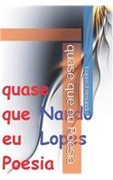 quase que eu Poesia