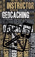 Geocaching Instructor Journal: Cool Blank Lined Geocaching Lovers Notebook for Instructor and Geocacher