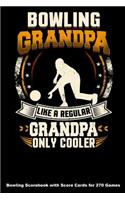 Bowling Grandpa Like A Regular Grandpa Only Cooler