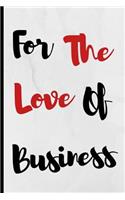 For The Love Of Business