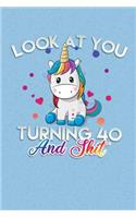 Look At You Turning 40 And Shit
