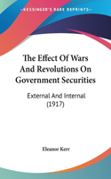 The Effect Of Wars And Revolutions On Government Securities