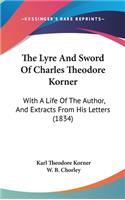 The Lyre and Sword of Charles Theodore Korner