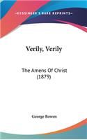 Verily, Verily: The Amens Of Christ (1879)(English)