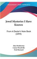 Jewel Mysteries I Have Known