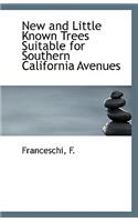 New and Little Known Trees Suitable for Southern California Avenues