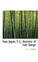 Isaac Jogues, S. J., Discoverer of Lake George