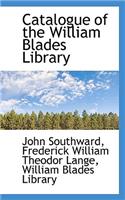 Catalogue of the William Blades Library
