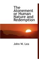 The Atonement or Human Nature and Redemption