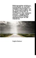 Bibliographie Tch Que, Contenant Un Certain Nombre D'Ouvrages Sur La Tch Coslovaquie, En Langues DIV