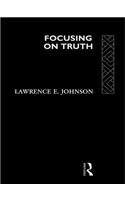 Focusing on Truth