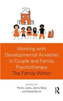Working with Developmental Anxieties in Couple and Family Psychotherapy
