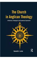 The Church in Anglican Theology: A Historical, Theological and Ecumenical Exploration(English)
