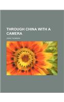 Through China with a Camera