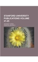Stanford University Publications; University Series Volume 21-25: (English)