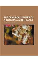 The Classical Papers of Mortimer Lamson Earle