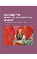 The History of Sandford and Merton, (Volume 1); A Work Intended for the Use of Children: (English)