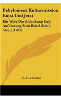 Babyloniens Kulturmission Einst Und Jetzt