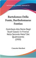 Bartolomeo Della Fonte, Bartholomaeus Fontius