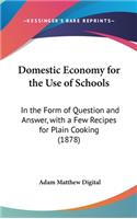 Domestic Economy for the Use of Schools