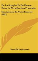 De La Strophe Et Du Poeme Dans La Versification Francaise: Specialement En Vieux Francois (1893)(French)