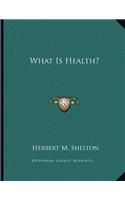 What Is Health?