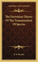 Darwinian Theory of the Transmutation of Species