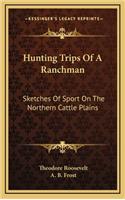 Hunting Trips Of A Ranchman: Sketches Of Sport On The Northern Cattle Plains(English)