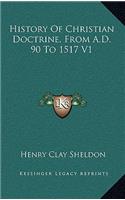 History Of Christian Doctrine, From A.D. 90 To 1517 V1