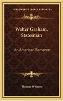 Walter Graham, Statesman