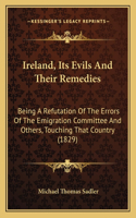 Ireland, Its Evils And Their Remedies
