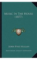 Music In The House (1877)