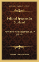 Political Speeches in Scotland: November and December, 1879 (1880)