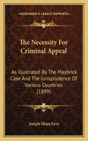 The Necessity For Criminal Appeal