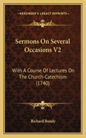 Sermons On Several Occasions V2