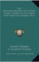 The Military Memoirs Of Captain Henry Cribben Of The 140th New York Volunteers (1911)