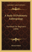 A Study Of Prehistoric Anthropology: Handbook For Beginners (1890)(English)