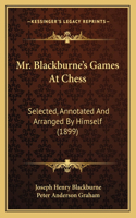 Mr. Blackburne's Games At Chess