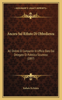 Ancora Sul Rifiuto Di Obbedienza: All' Ordine Di Comparire In Ufficio Dato Dal Delegato Di Pubblica Sicurezza (1897)